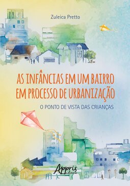 As infâncias em um bairro em processo de urbanização: o ponto de vista das crianças