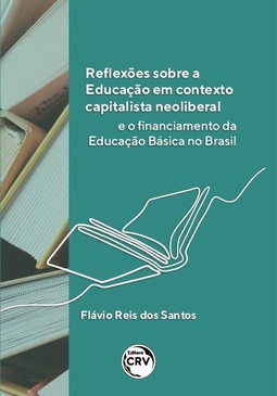 Reflexões sobre a educação em contexto capitalista neoliberal e o financiamento da educação básica no Brasil