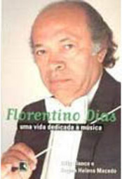 Florentino Dias: uma Vida Dedicada a Música