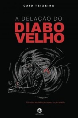 A delação do diabo velho