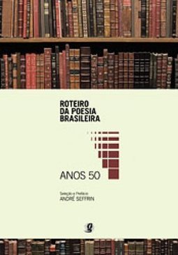 Roteiro da Poesia Brasileira: Anos 50