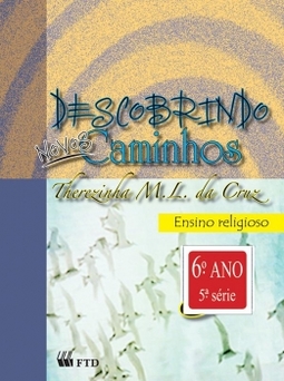 Descobrindo novos caminhos - Ensino religioso - 6º ano / 5ª série