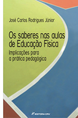 Os saberes nas aulas de educação física: implicações para a prática pedagógica