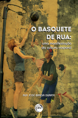 O basquete de rua: uma manifestação da cultura corporal