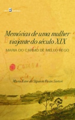 Memórias de uma mulher viajante do século XIX: Maria do Carmo de Mello Rego