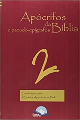 Apócrifos e Pseudo-epígrafos da Bíblia - Vol 2
