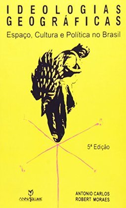 Ideologias Geográficas: Espaço, Cultura e Política no Brasil