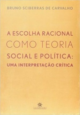 A escolha racional como teoria social e política
