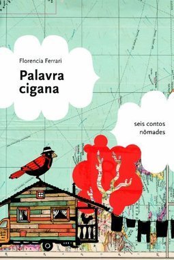 Palavra Cigana: Seis Contos Nômades