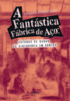 A fantástica fábrica de aço: estudos de casos da siderurgia em contos