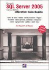 Microsoft SQL Server 2005 Express Edition: Interativo: Guia Básico