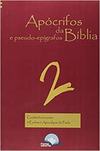 Apócrifos e Pseudo-epígrafos da Bíblia - Vol 2