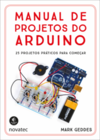 Manual de projetos do Arduino: 25 projetos práticos para começar