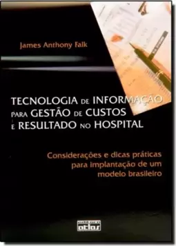 Tecnologia Da Informacao Para Gestao De Custos E Resultado No Hospital