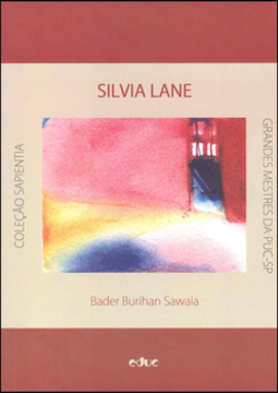 Silvia Lane: filósofa que mudou a psicologia social - o encontro entre uma grande vivente e a instituição libertária