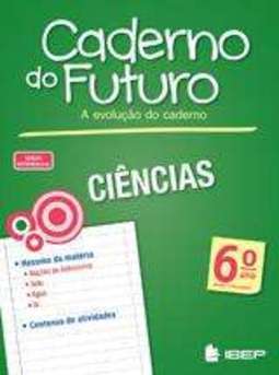 CADERNO DO FUTURO - CIENCIAS - 6 ANO