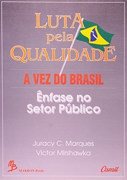 Luta pela Qualidade: a Vez do Brasil: a Ênfase no Setor Público