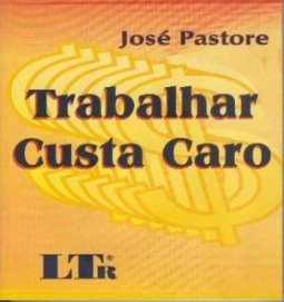 Trabalhar Custa Caro