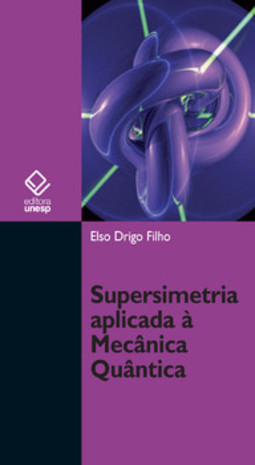 Supersimetria aplicada à mecânica quântica: estudo da equação de Schrödinger