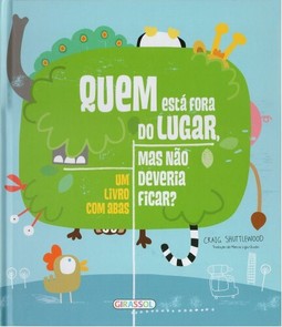 Quem esta fora do lugar mas não deveria ficar?