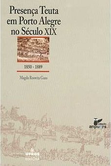 Presença Teuta em Porto Alegre no Século XIX: 1850-1889