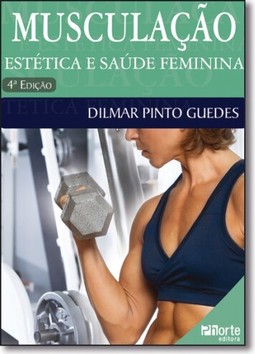 Musculacao: Estetica E Saude Feminina