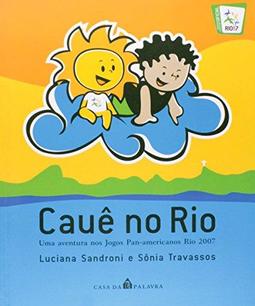 Cauê no Rio : uma Aventura nos Jogos Pan-americanos Rio 2007