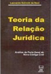 Teoria da Relação Jurídica:Análise da Parte Geral do Novo Código Civil