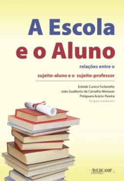 A escola e o aluno: relações entre o sujeito-aluno e o sujeito-professor