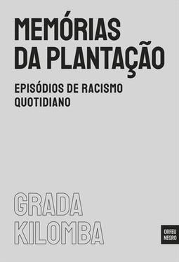 MEMORIAS DA PLANTAÇAO: EPISODIOS DE...QUOTIDIANO