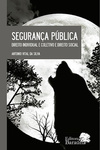 Segurança pública: Direito individual e coletivo e direito social