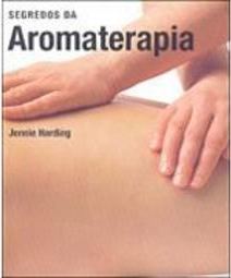 Segredos da Aromaterapia - Importado