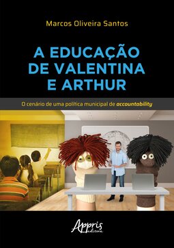 A educação de Valentina e Arthur: o cenário de uma política municipal de accountability