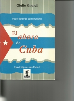 El ahora de Cuba - tras el derrumbe del comunismo, tras el viaje de Juan Pablo II