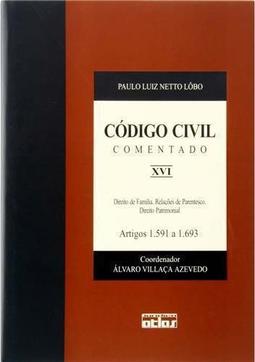 Código civil comentado: Direito de família. Relações de parentesco. Direito patrimonial - Artigos 1.591 a 1.693