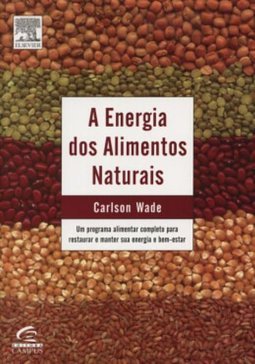 A Energia dos Alimentos Naturais