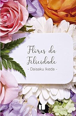 Flores da Felicidade