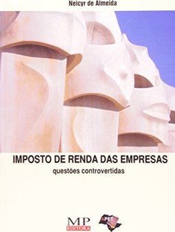 Imposto de Renda das Empresas: Questões Controvertidas