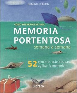 Cómo Desarrollar Una Memoria Portentosa Semana a Semana