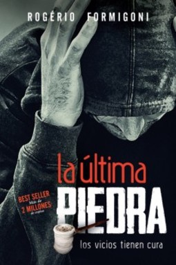La última piedra: los vicios tienen cura