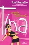 Cuidado: Garotas Apaixonadas 1 - Tina