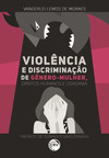 Violência e discriminação de gênero: mulher, direitos humanos e cidadania