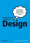 Design thinking e thinking design: Metodologia, ferramentas e uma reflexão sobre o tema