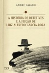 História de detetives e a ficção de Luiz Alfredo Garcia-Roza