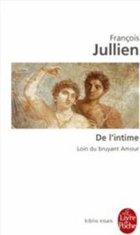 DE L'INTIME: LOIN DU BRUYANT AMOUR