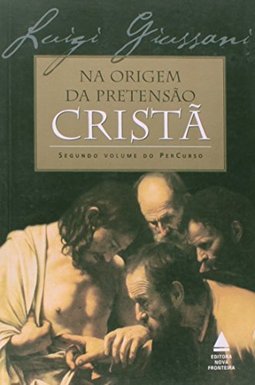 Na Origem Da Pretensão Cristã: Segundo Volume do Percurso