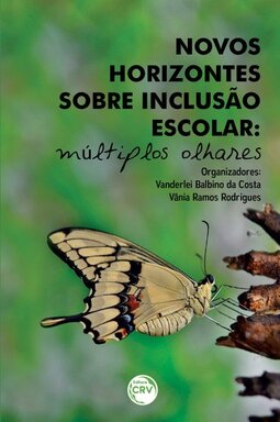 Novos horizontes sobre inclusão escolar: múltiplos olhares