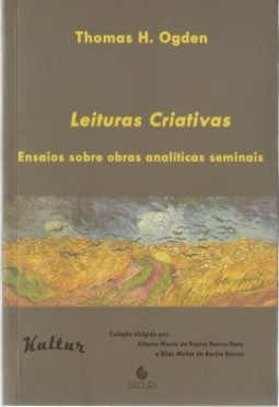Leituras criativas: Ensaios sobre obras analíticas seminais