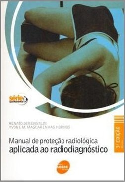 Manual de Proteção Radiológica Aplicada ao Radiodiagnóstico