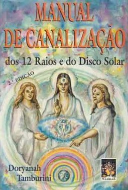 Manual de Canalização dos 12 Raios e do Disco Solar